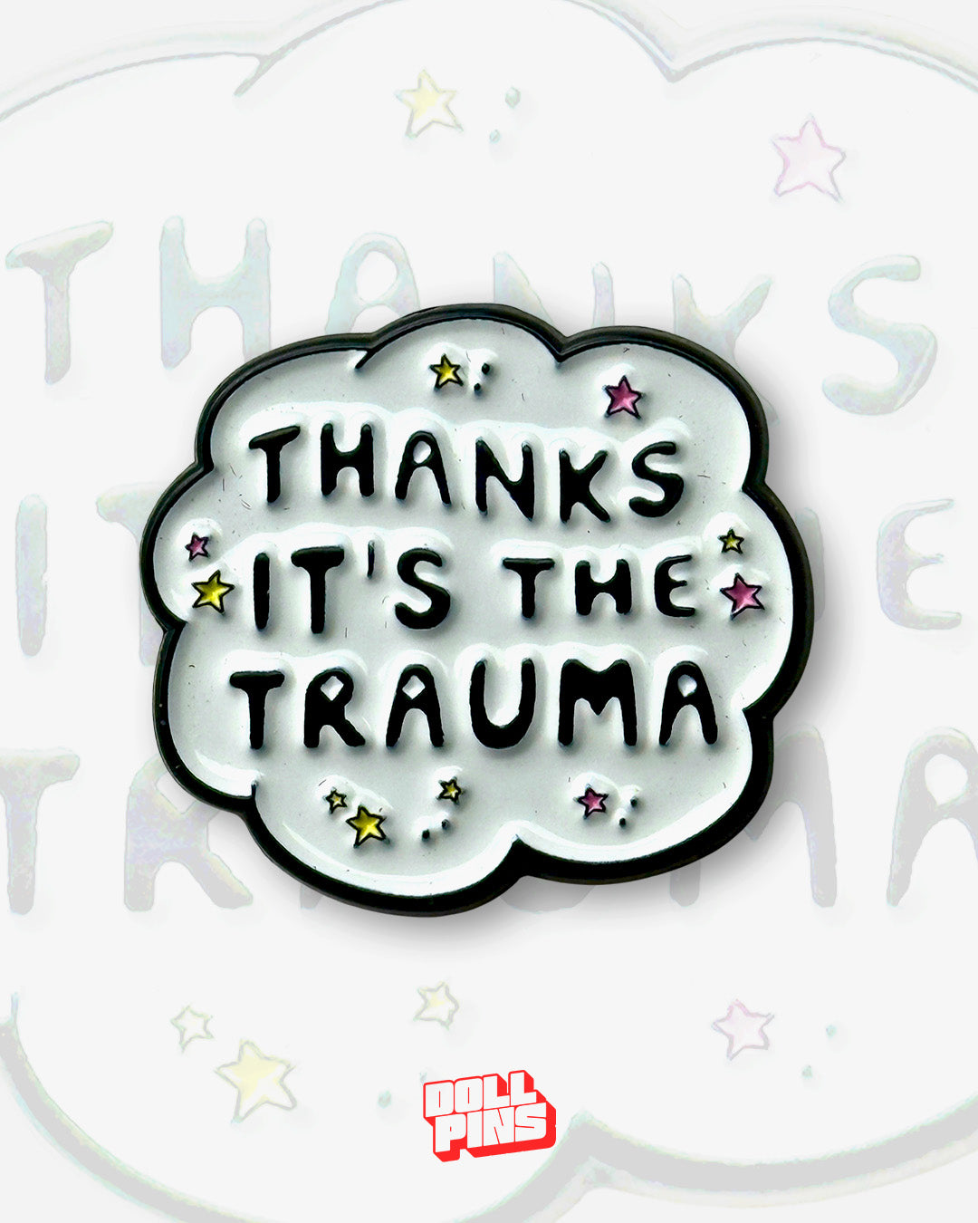 THANKS IT'S THE TRAUMA