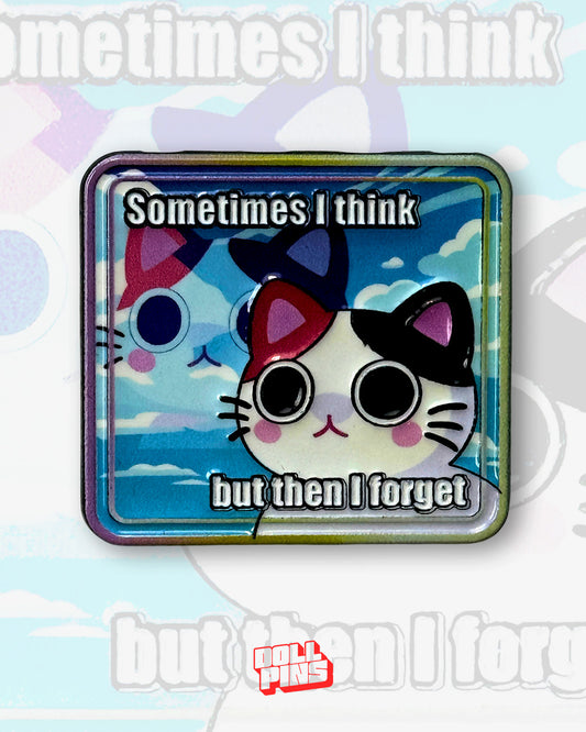 SOMETIMES I THINK