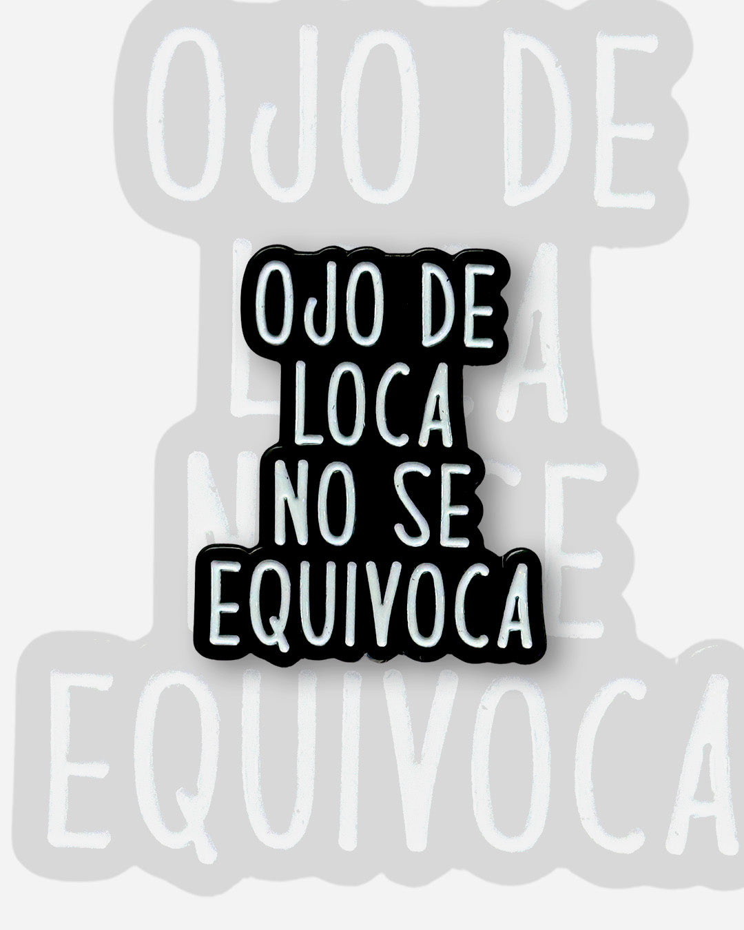 OJO DE LOCA NO SE EQUIVOCA