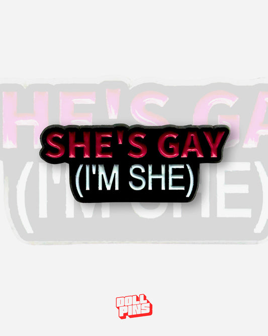 SHE'S GAY (I'M SHE)