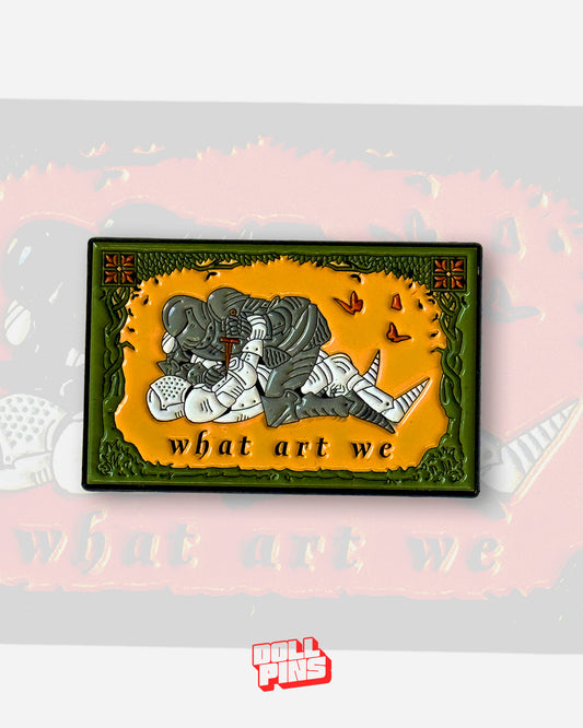 WHAT ART WE